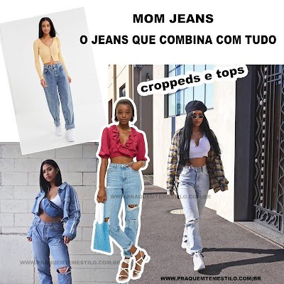 Mom jeans: o jeans que combina com tudo. 8 maneiras de como usar na próxima estação